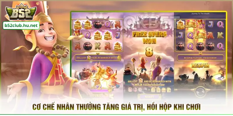 Cơ chế nhân thưởng tăng giá trị, hồi hộp khi chơi