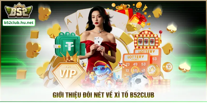 Giới thiệu đôi nét về Xì Tố B52club