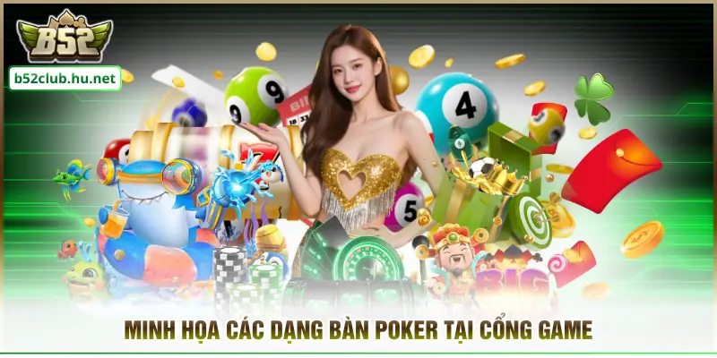 Minh họa các dạng bàn poker tại cổng game