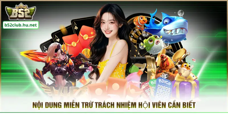 Nội dung miễn trừ trách nhiệm hội viên cần biết