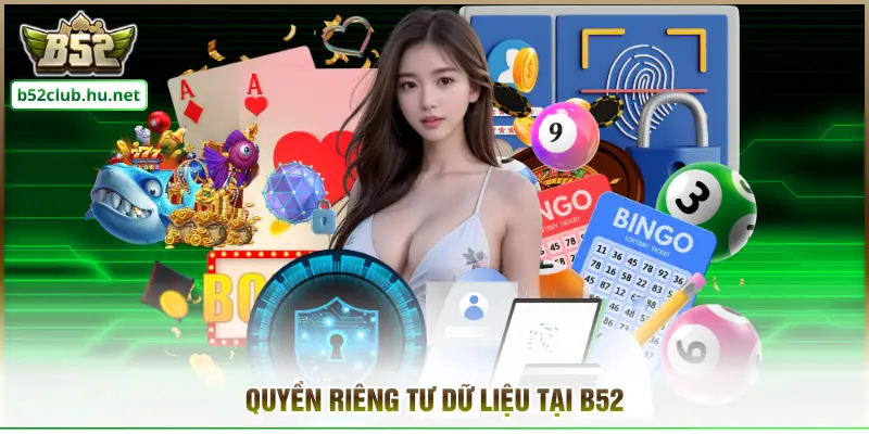 Quyền riêng tư dữ liệu tại B52
