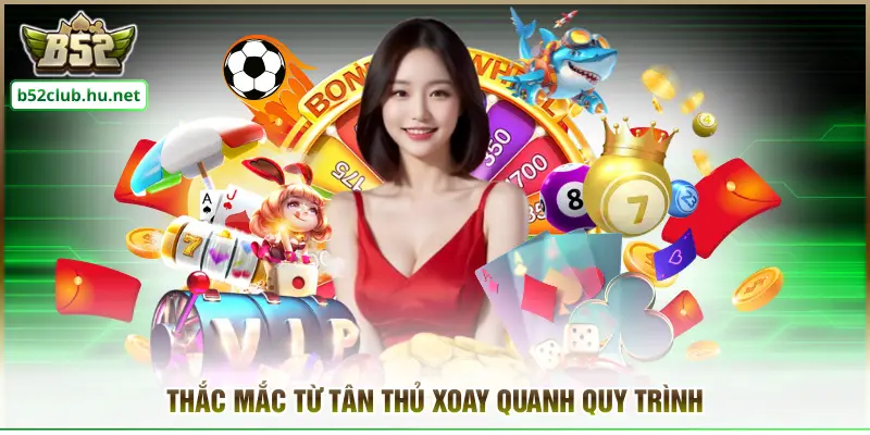 Thắc mắc từ tân thủ xoay quanh quy trình này 