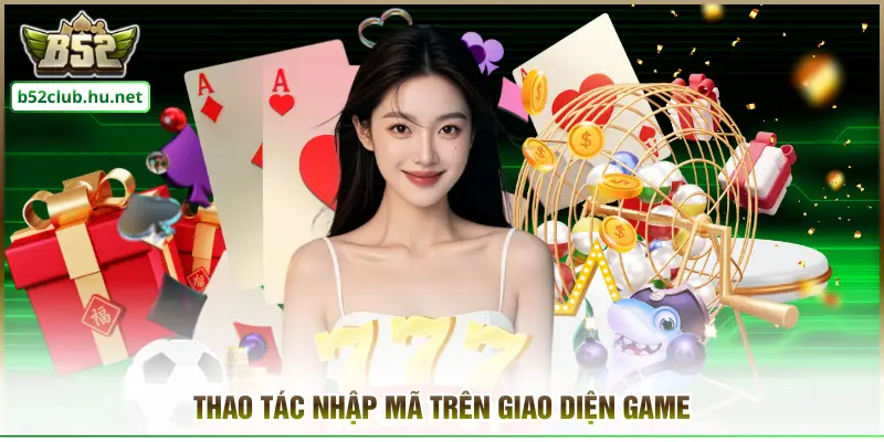 Thao tác nhập mã trên giao diện game
