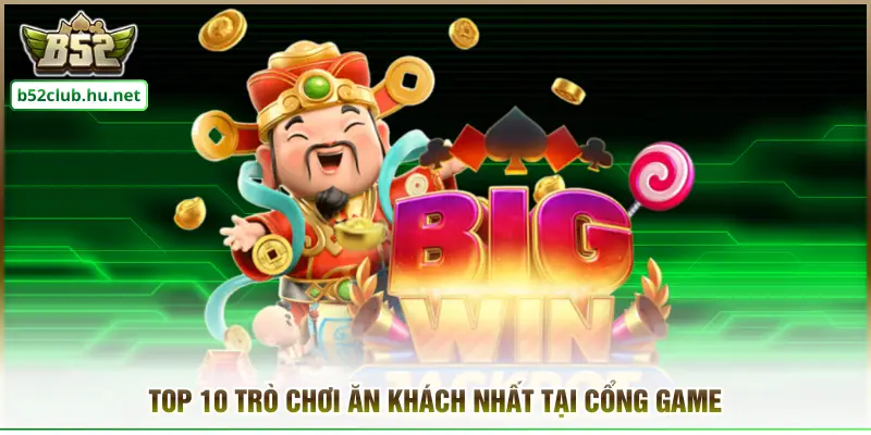 Top 10 trò chơi ăn khách nhất tại cổng game