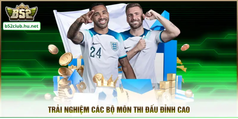 Trải nghiệm các bộ môn thi đấu đỉnh cao 